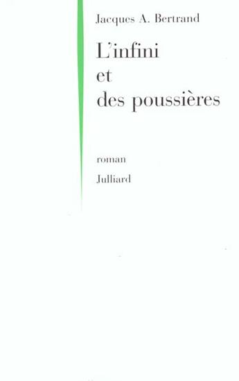 Couverture du livre « L'infini et des poussières » de Jacques Andre Bertrand aux éditions Julliard