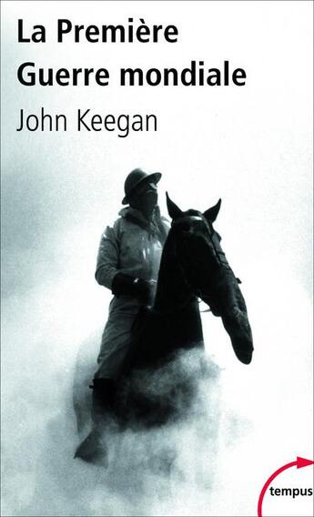 Couverture du livre « La première guerre mondiale » de John Keegan aux éditions Tempus/perrin