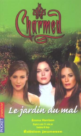 Couverture du livre « Charmed t.13 ; le jardin du mal » de Emma Harrison aux éditions Pocket Jeunesse