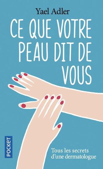 Couverture du livre « Ce que votre peau dit de vous » de Katja Spitzer et Yael Adler aux éditions Pocket