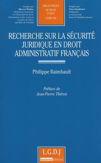 Couverture du livre « Recherche sur la sécurité juridique en droit administratif français » de Philippe Raimbault aux éditions Lgdj