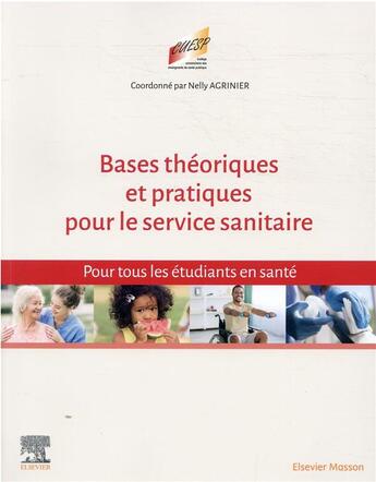 Couverture du livre « Bases théoriques et pratiques pour le service sanitaire » de Nelly Agrinier et Collectif aux éditions Elsevier-masson