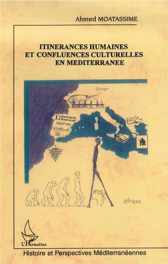 Couverture du livre « Itinérances humaines et confluences culturelles en méditerranée » de Ahmed Moatassime aux éditions L'harmattan