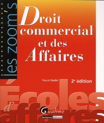 Couverture du livre « Droit commercial et des affaires (2e édition) » de Oudot P. aux éditions Gualino