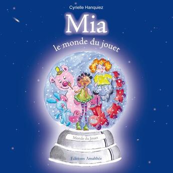 Couverture du livre « Mia ; le monde du jouet » de Cyrielle Hanquiez aux éditions Amalthee