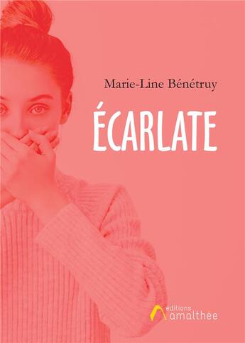 Couverture du livre « Écarlate » de Benetruy Marie-Line aux éditions Amalthee