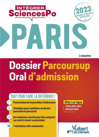 Couverture du livre « Intégrer Sciences Po : sciences po Paris : dossier et oral ; admission 2023 ; procédure de sélection » de Jerome Calauzenes aux éditions Vuibert