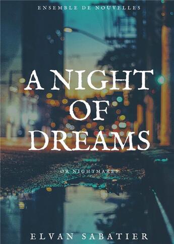 Couverture du livre « A Night of Dreams or Nightmares » de Elvan Sabatier aux éditions Books On Demand