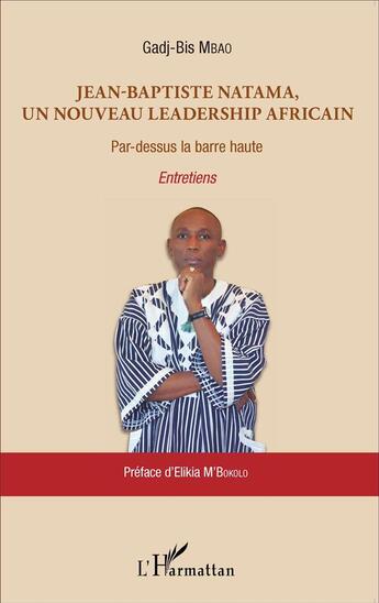 Couverture du livre « Jean-Baptiste Natama, un nouveau leadership africain par dessus la barre haute » de Mbao Gadj-Bis aux éditions L'harmattan