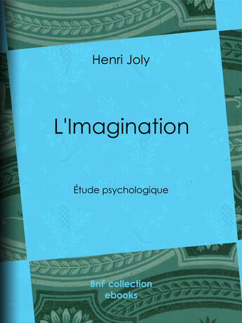 Couverture du livre « L'Imagination » de Henri Joly aux éditions Bnf Collection Ebooks