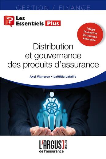 Couverture du livre « Distribution et gouvernance et surveillance des produits d'assurance » de Axel Vigneron et Laetitia Lafaille aux éditions L'argus De L'assurance