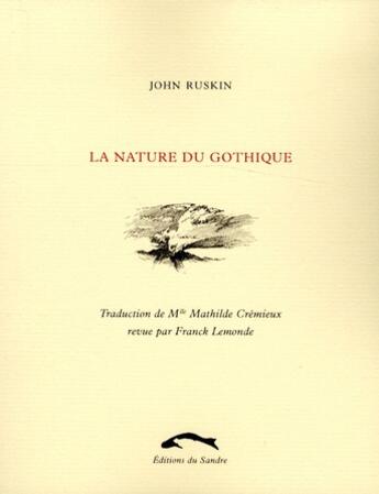 Couverture du livre « La nature du gothique » de John Ruskin aux éditions Editions Du Sandre