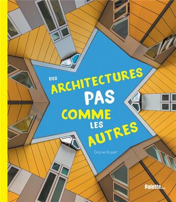 Couverture du livre « Des architectures pas comme les autres » de Diane Royer aux éditions Palette