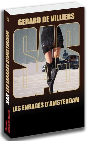 Couverture du livre « SAS t.75 : les enragés d'Amsterdam » de Gerard De Villiers aux éditions Sas