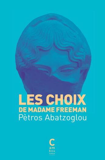 Couverture du livre « Les choix de madame Freeman » de Petros Abatzoglou aux éditions Cambourakis