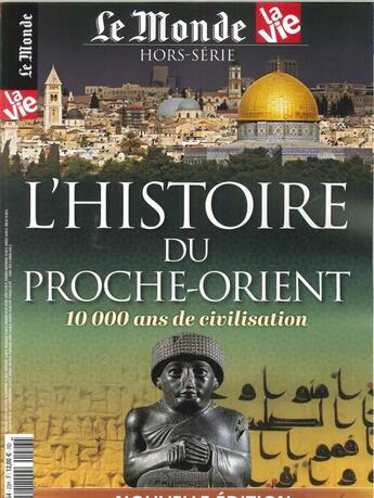 Couverture du livre « La vie/le monde atlas hs n 23 l'histoire du proche-orient (nouvelle edition) - janvier 2018 » de  aux éditions Le Monde Hors-serie