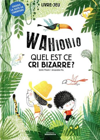 Couverture du livre « Wahiohio ; quel est ce cri bizarre ? » de Amandine Piu et Sylvie Misslin aux éditions Amaterra