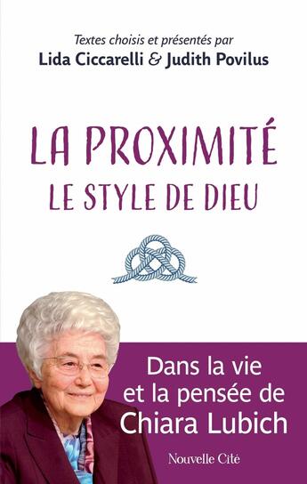 Couverture du livre « La proximité : le style de Dieu : Dans la vie et la pensée de Chiara Lubich » de Judith Povilus et Lida Ciccacrelli aux éditions Nouvelle Cite