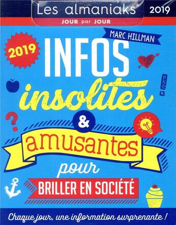 Couverture du livre « Infos insolites et amusantes pour briller en société (édition 2019) » de Marc Hillman aux éditions Editions 365