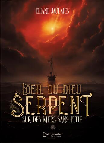 Couverture du livre « L'oeil du dieu serpent Tome 1 : Sur des mers sans pitié » de Eliane Jaulmes aux éditions L'alchimiste