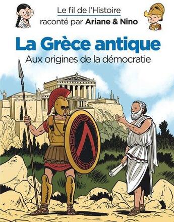 Couverture du livre « Le fil de l'Histoire raconté par Ariane & Nino Tome 39 : la Grèce antique, aux origines de la démocratie » de Fabrice Erre et Sylvain Savoia aux éditions Dupuis Jeunesse