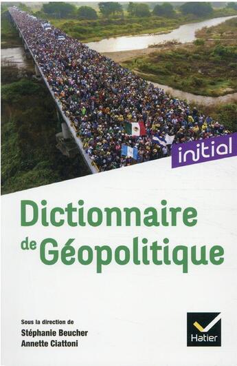 Couverture du livre « Dictionnaire de géopolitique » de Annette Ciattoni et Stephanie Beucher et . Collectif aux éditions Hatier