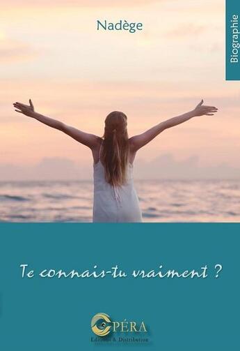 Couverture du livre « Te connais-tu vraiment ? » de Nadege Perrin aux éditions Opera