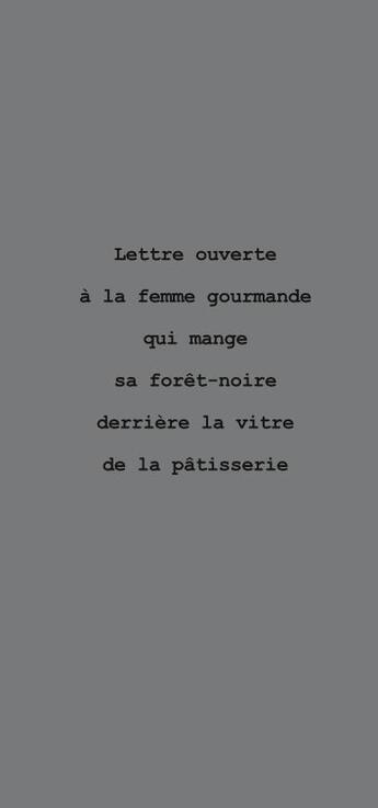 Couverture du livre « Lettre ouverte à la femme gourmande qui mange sa forêt noire derrière la vitre de la pâtisserie » de Arnaud Friedmann aux éditions Le Realgar