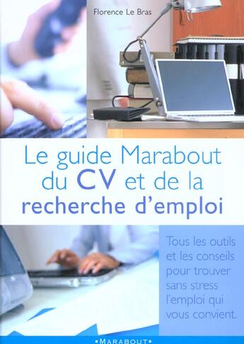 Couverture du livre « Le Guide Marabout Du Cv Et De La Recherche D'Emploi » de Florence Le Bras aux éditions Marabout