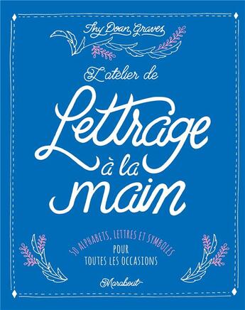 Couverture du livre « Le lettrage à la main » de Thy Doan Graves aux éditions Marabout