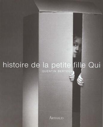 Couverture du livre « Histoire de la petite fille qui - illustrations, couleur » de Quentin Bertoux aux éditions Arthaud