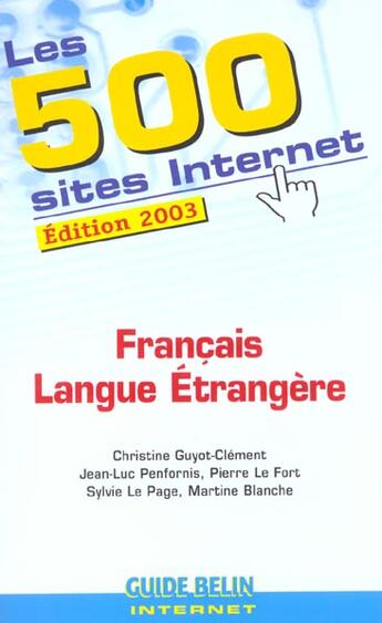 Couverture du livre « 500 sites francais langue etrangere 2003 » de Guyot-Clement Christ aux éditions Belin