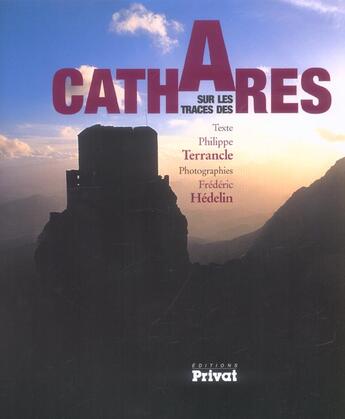 Couverture du livre « Sur les traces des cathares » de Terrancle/Hedelin aux éditions Privat