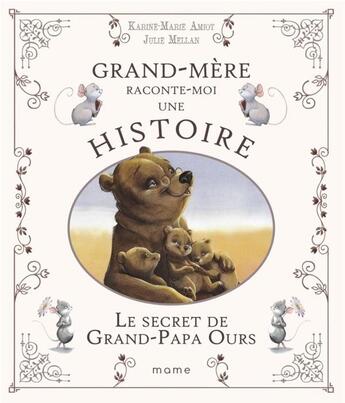 Couverture du livre « Le secret de Grand-Papa Ours » de Karine-Marie Amiot et Julie Mellan aux éditions Mame