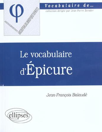 Couverture du livre « Vocabulaire d'epicure (le) » de Balaude J-F. aux éditions Ellipses