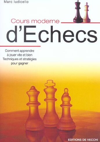 Couverture du livre « Cours moderne d'echecs » de M Iudicello aux éditions De Vecchi