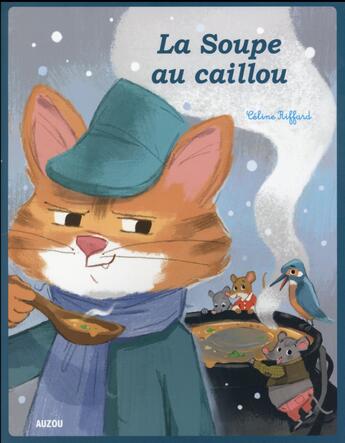 Couverture du livre « La soupe au caillou » de Pascal Brissy et Celine Riffard aux éditions Auzou