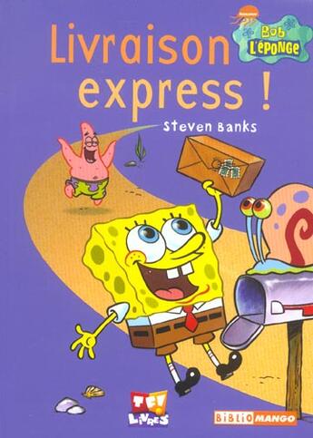 Couverture du livre « Bob l'éponge ; livraison express » de Steven Banks aux éditions Mango