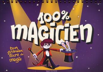 Couverture du livre « 100 % magicien (édition 2011) » de Bruno Muscat et Sebastien Mossiere et Marion Puech et Philippe Ughetto aux éditions Bayard Jeunesse