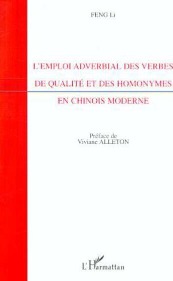 Couverture du livre « L'EMPLOI ADVERBIAL DES VERBES DE QUALITÉ ET DES HOMONYMES EN CHINOIS MODERNE » de Feng/Li aux éditions L'harmattan