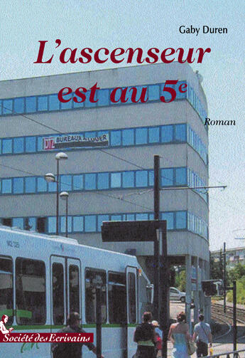 Couverture du livre « L'ascenseur est au 5e » de Gaby Duren aux éditions Societe Des Ecrivains