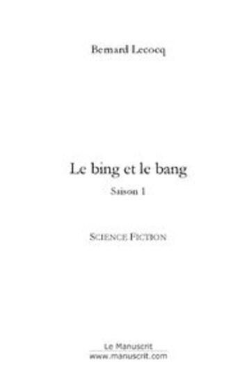 Couverture du livre « Le bing et le bang » de Bernard Lecocq aux éditions Le Manuscrit