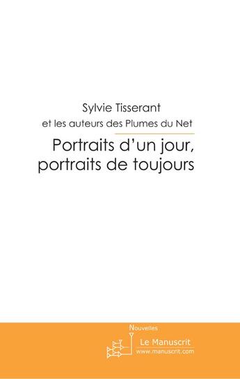 Couverture du livre « Portraits d'un jour, portraits de toujours » de Tisserant Sylvie aux éditions Le Manuscrit