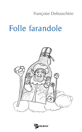 Couverture du livre « Folle farandole » de Francoi Debusschere aux éditions Publibook