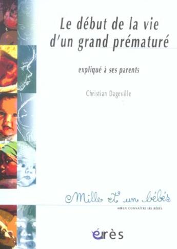 Couverture du livre « 1001 bb 069 - debut de le vie d'un grand premature explique a ses parents » de Christian Dageville aux éditions Eres