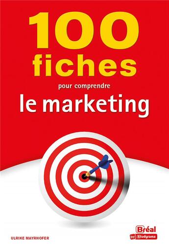 Couverture du livre « 100 fiches pour comprendre le marketing » de Ulrike Mayrhofer aux éditions Breal