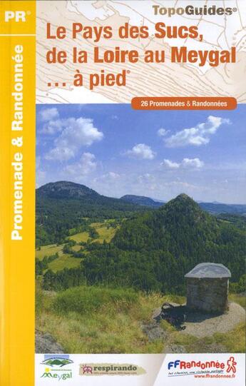 Couverture du livre « Le pays des Sucs, de la Loire au Meygal... à pied (édition 2013) » de  aux éditions Ffrp