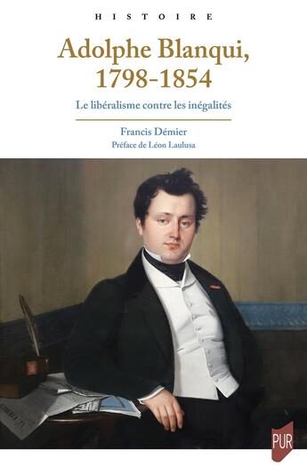 Couverture du livre « Adolphe Blanqui, 1798-1854 : Le libéralisme contre les inégalités » de Francis Demier aux éditions Pu De Rennes