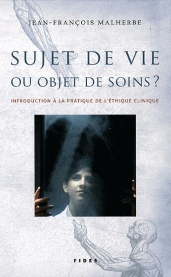 Couverture du livre « Sujet de vie ou objet de soins » de Malherbe J F aux éditions Fides