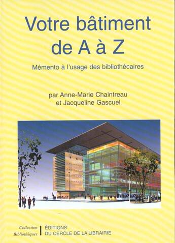 Couverture du livre « Votre bâtiment de A à Z » de Anne-Marie Chaintreau et Jacqueline Gascuel aux éditions Electre